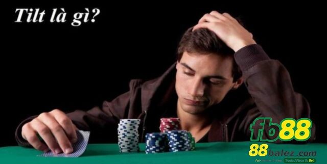 Tilt trong poker là gì?